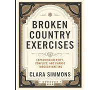 Broken Country Exercises: Exploring Identity, Conflict, And Change Through Writing