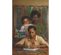 Broken Crayons Still Color: A Memoir of Becoming (The Art of Me)