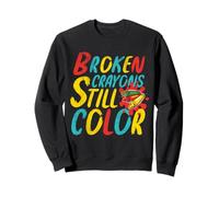 Broken Crayons Still Color Mental Health Awareness Gifts Sudadera