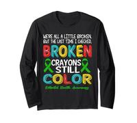 Broken Crayons Still Color Mental Health Awareness Men Women Manga Larga