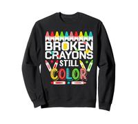 Broken Crayons Still Color Mental Health Awareness Men Women Sudadera