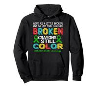 Broken Crayons Still Color Mental Health Awareness Men Women Sudadera con Capucha