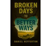 Broken Days to Better Ways