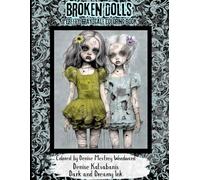 Broken Dolls: A Creepy Doll Grayscale Coloring Book