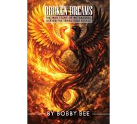 BROKEN DREAMS: A Journey Through the Trials and Tribulations of the Texas Gulf Coast