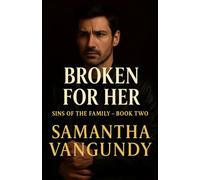 Broken For Her: Sin's of The Family