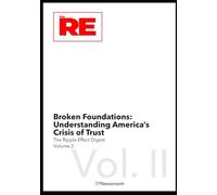 Broken Foundations: Understanding America’s Crisis of Trust (The Ripple Effect Digest)
