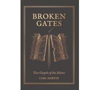 Broken Gates: Two Gospels of the Silence