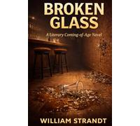 Broken Glass: A Literary Coming-of-Age Novel