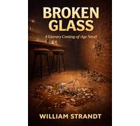 Broken Glass: A Literary Coming-of-Age Novel
