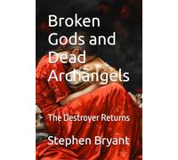 Broken Gods and Dead Archangels: The Destroyer Returns