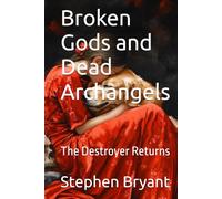 Broken Gods and Dead Archangels: The Destroyer Returns