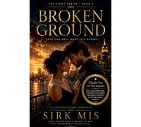 Broken Ground A Dangerous Billionaire Romance: 32767 (The Light Series Book 2)