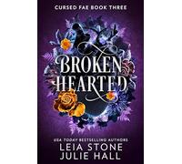 Broken Hearted: The new spellbinding romantasy full of adventure and magic for 2025 from the TikTok sensations: Book 3 (Cursed Fae)