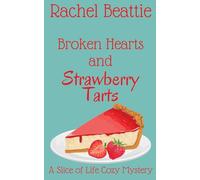 Broken Hearts and Strawberry Tarts: 5 (A Slice of Life Cozy Mystery)