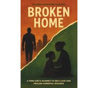 Broken Home: A Trini Girl’s Journey to Self-Love And Healing Parental Wounds