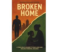 Broken Home: A Trini Girl’s Journey to Self-Love And Healing Parental Wounds
