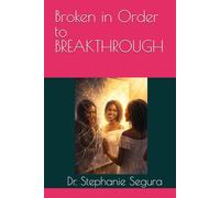 Broken in Order to BREAKTHROUGH