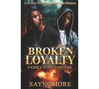 Broken Loyalty: Family Ain't Forever