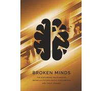 Broken Minds: The Disturbing Truth Behind Infamous Psychological Experiments and Their Legends