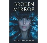 BROKEN MIRROR: LIBERATION FROM A NARCISSIST - MY JOURNEY AND HOW GOD TRANSFORMED MY SUFFERING INTO VICTORY, PREPARING ME FOR MINISTRY