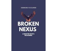 BROKEN NEXUS: A Rejected Mate's Reckoning