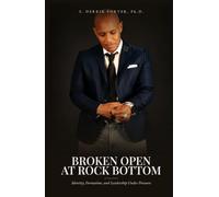 Broken Open at Rock Bottom: Identity, Formation and Leadership Under Pressure