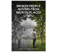 Broken People Moving from Broken Places