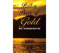 Broken Pieces of Gold: Christ: The Connection Back to God