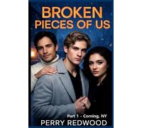 Broken Pieces of Us: Part 1 - Corning, NY