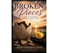 Broken Pieces: The Testimony Behind the Tears: The Testimony Behind the Tears