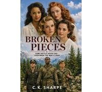 Broken Pieces: Three Soldiers. Three Families. One War that Follows Them Home
