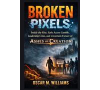 BROKEN PIXELS: Inside the Rise, Early Access Gamble, Leadership Crisis, and Uncertain Future of Ashes of Creation