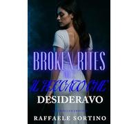 Broken Rites Vol.2 - Il Peccato Che Desideravo: Un Thriller Erotico e Psicologico (BROKEN RITES SAGA)