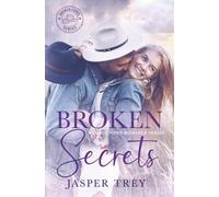 Broken Secrets: A Small Town Romance Series (Broken Codes)