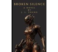 Broken Silence (The Silence Series)