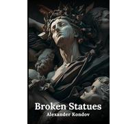 Broken Statues: Ten stories of love, death, ambition and hope (New Mythology)