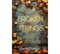 Broken Strings: Cordes cassées (Wynter Wild, édition française)