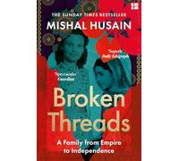 Broken Threads: My Family From Empire to Independence