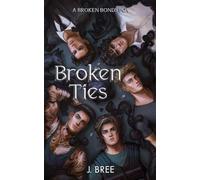 Broken Ties: A Broken Bonds POV: 7 (The Bonds That Tie)