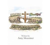 Broken to Beautiful