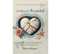 Broken to Beautiful