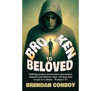 Broken to Beloved: Broken in battle. Redeemed by Grace