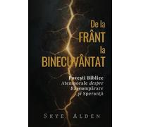 Broken to Blessed / De la Frânt la Binecuvântat: Timeless Biblical Stories of Redemption and Hope / Povești Biblice Atemporale despre Răscumpărare și Speranță
