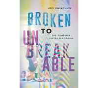 BROKEN TO UNBREAKABLE: THE COMEBACK I NEVER SAW COMING
