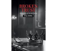 Broken Trust Recovery After Betrayal: 30 Day JOURNAL