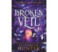 Broken Veil: A Romantic Portal Fantasy (Shadowlands)