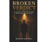 Broken Verdict: An Injustice to Hear Of, Read Of, But Not Have Experience Of