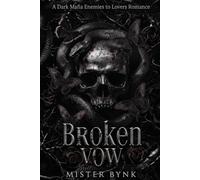 Broken Vow: A Dark Mafia Enemies to Lovers Romance (The Blood Vow Syndicate)