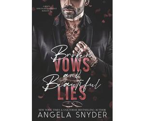 Broken Vows and Beautiful Lies: An Enemies to Lovers Arranged Marriage Mafia Romance: 1 (The Beautifully Broken Mafia Series)